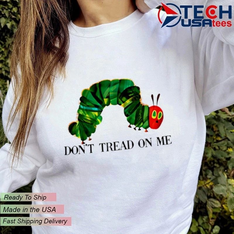 Don’t tread on me caterpillar shirt
