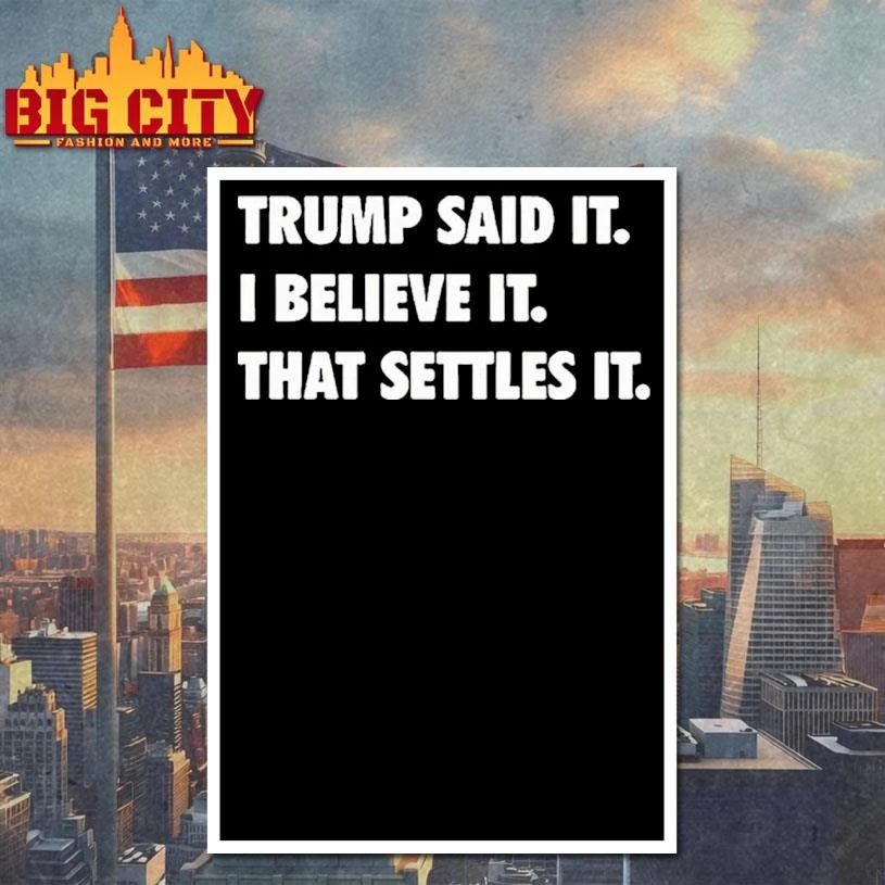 Trump Said It I Believe It That Settles It Tour 2026 Shirt