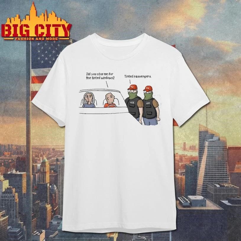 Tinted Windows Tinted Passengers ICE Car Cartoon Political Meme Shirt