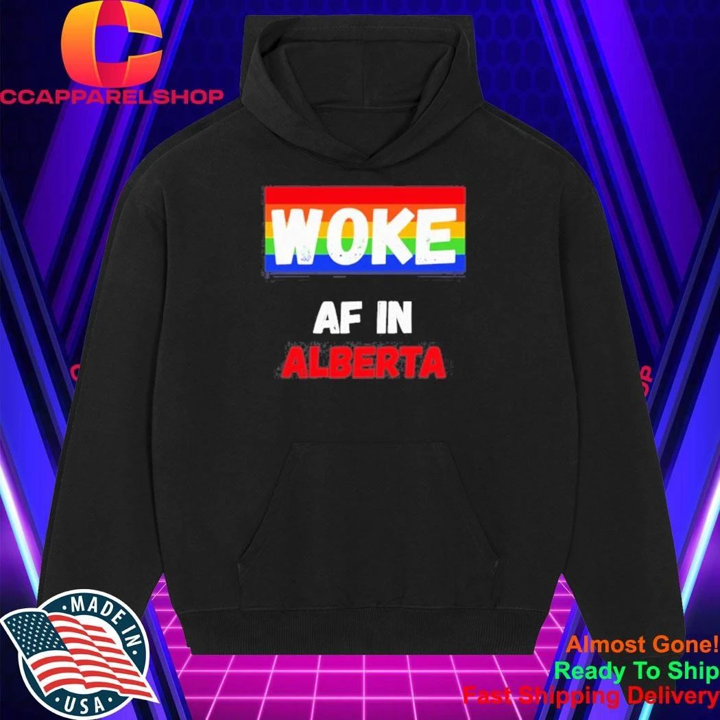 Woke AF in Alberta Pride LGBTQ Canadian Shirt