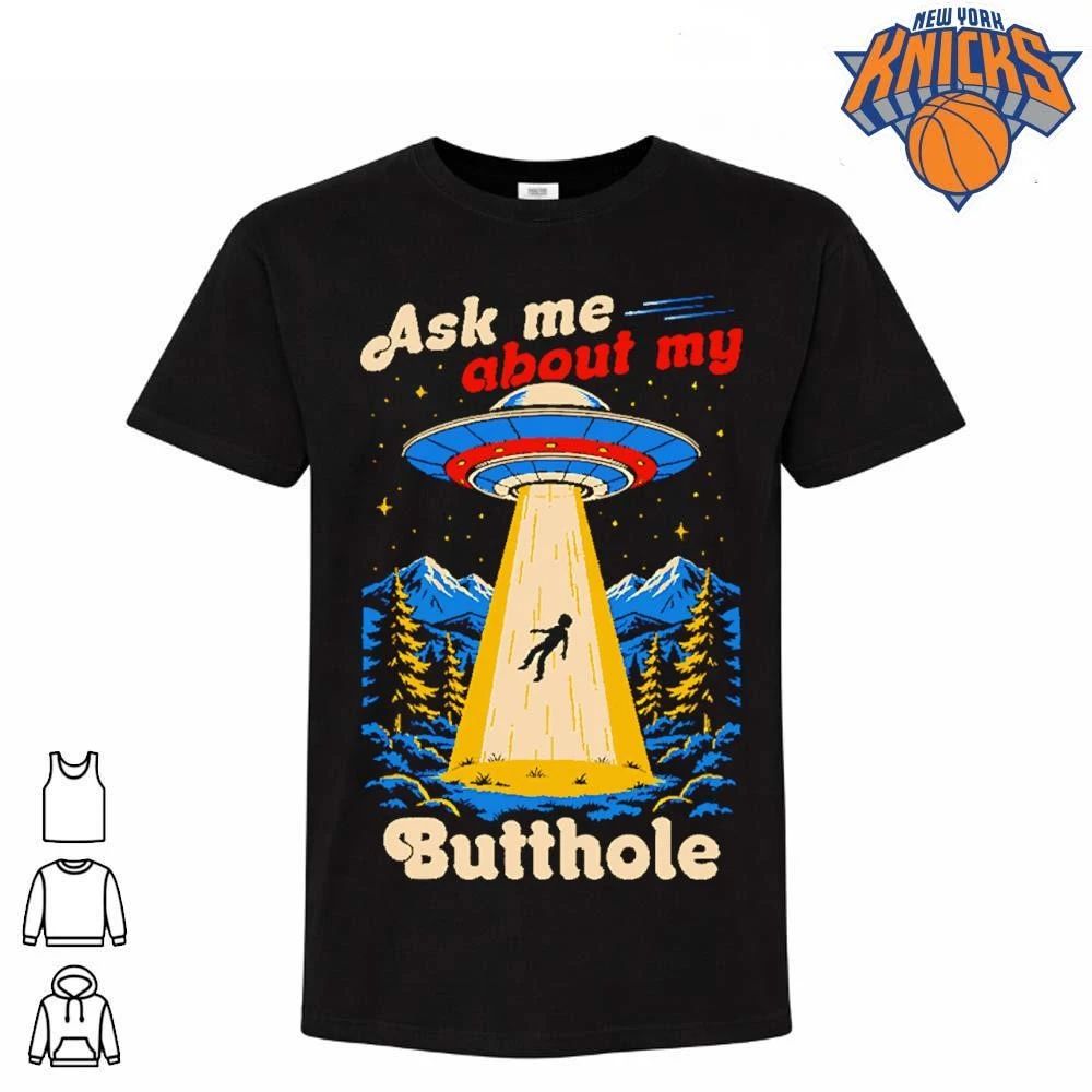 Ask Me About My Butthole Funny UFO Alien Abduction T Shirt