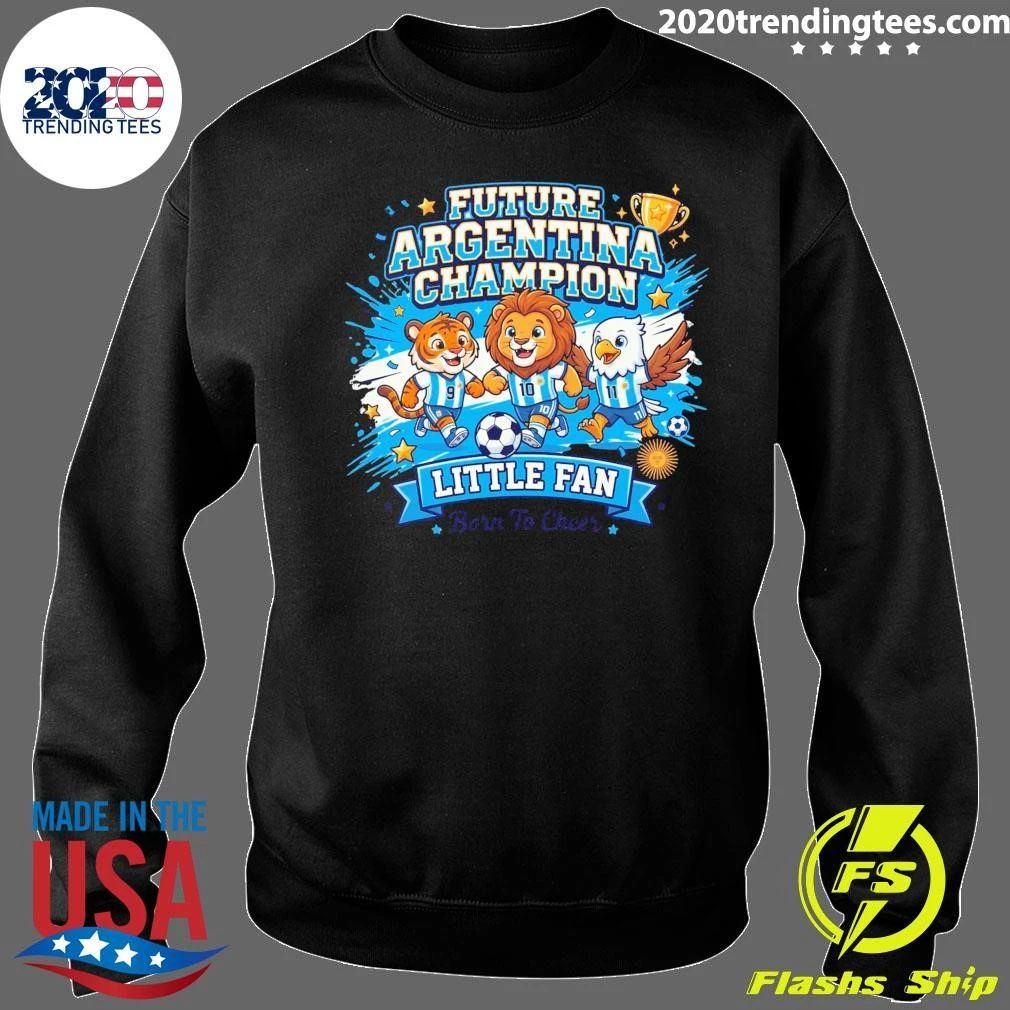 Future Argentina Champion Little Fan Born To Cheer Football Shirt