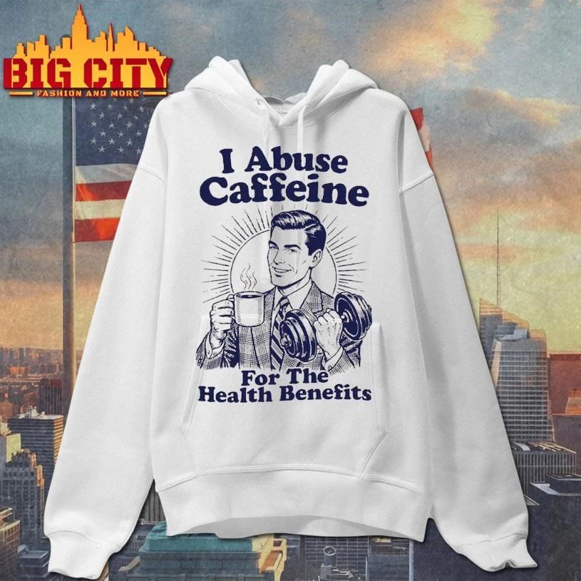 Retro Vintage I Abuse Caffeine For The Health Benefits Coffee Lover Workout Gym Shirt