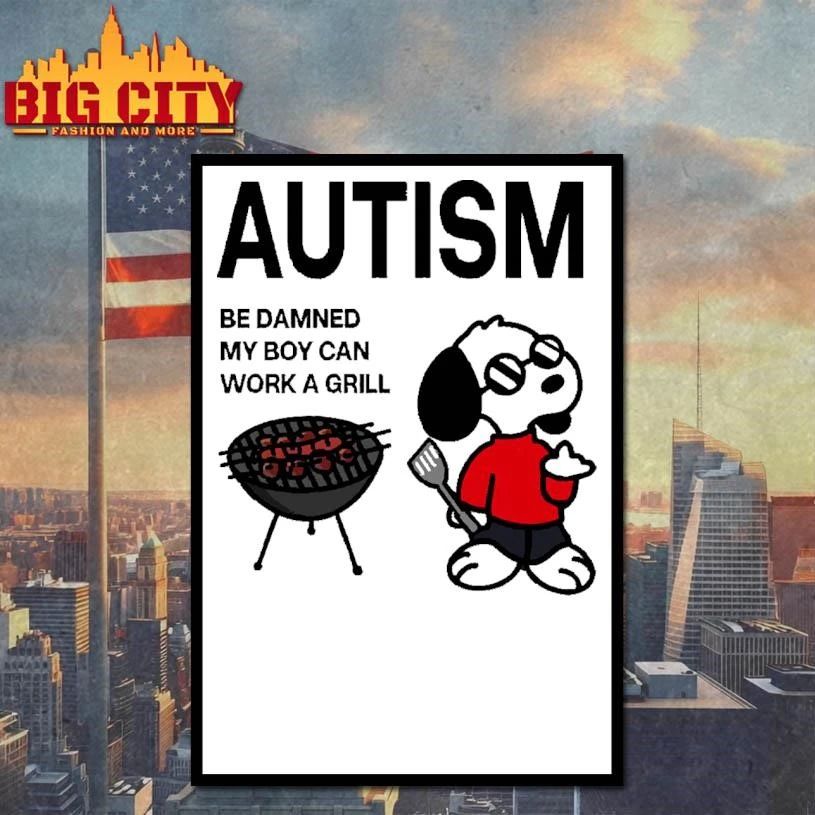 Autism Be Damned My Boy Can Work A Grill Funny Cartoon Dog Shirt