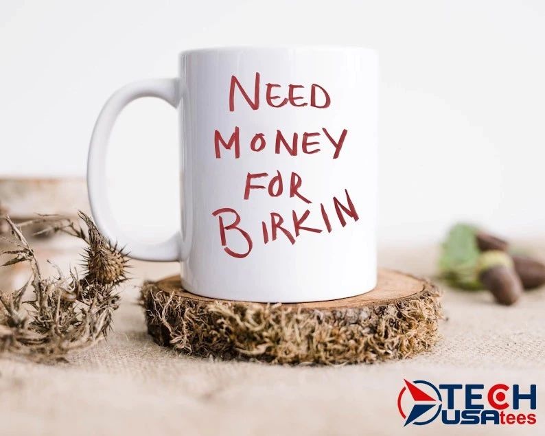 Need money for Birkin shirt