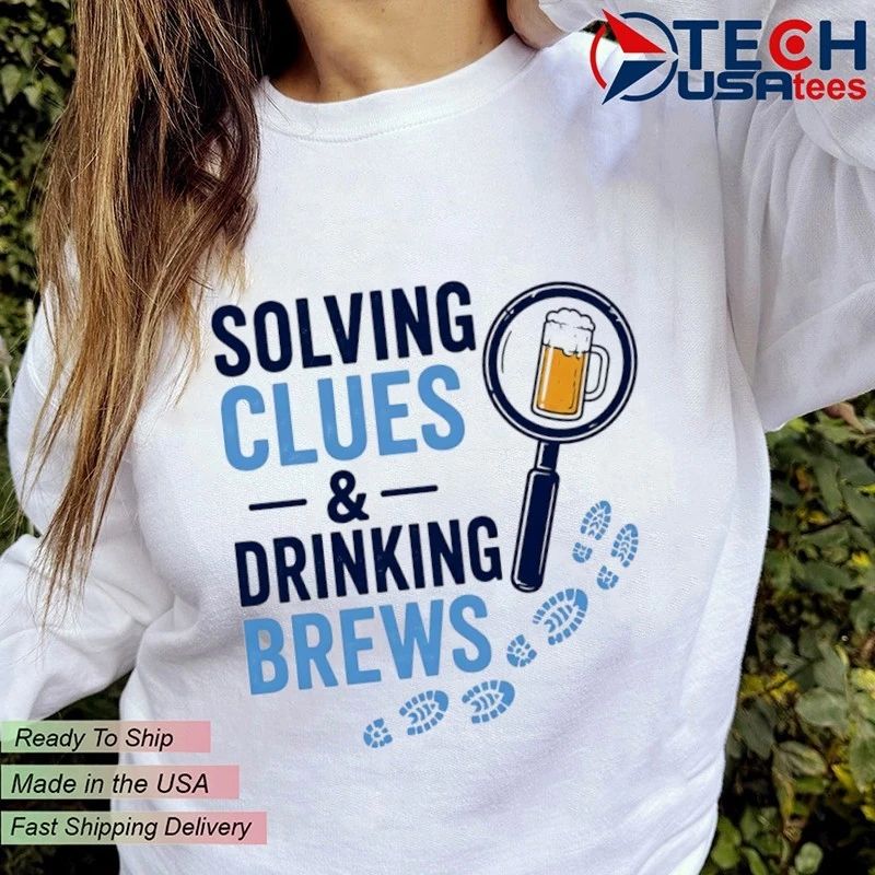 Solving clues and drinking brews shirt