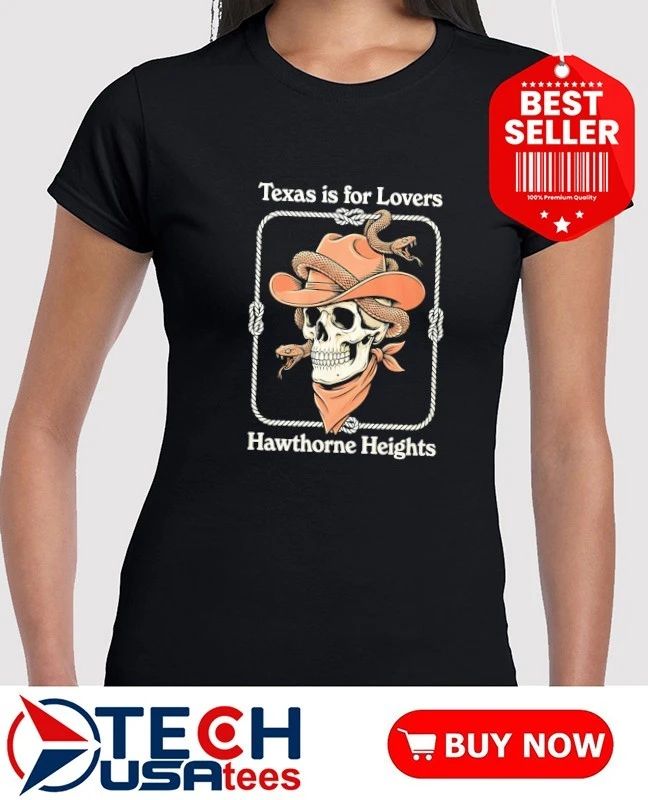 Texas is for lovers hawthorne heights cowboy skull shirt