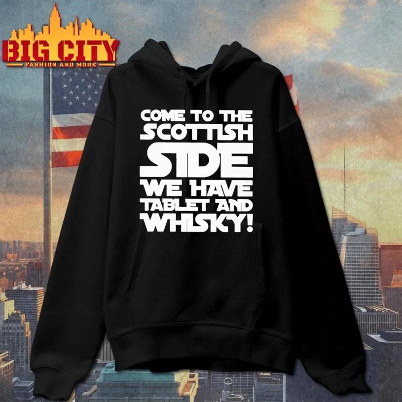 COME TO THE SCOTTISH SIDE WE HAVE TABLET AND WHISKY Classic