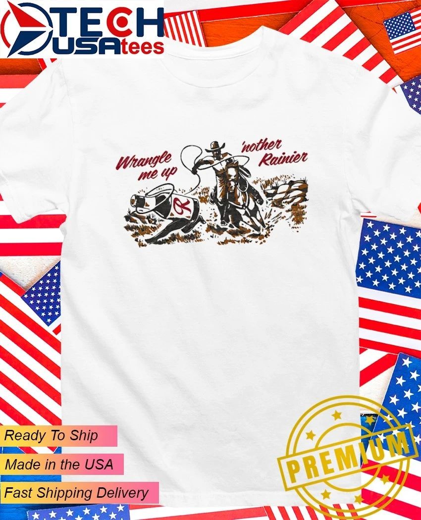 Wrangle me up nother Rainier Beer shirt