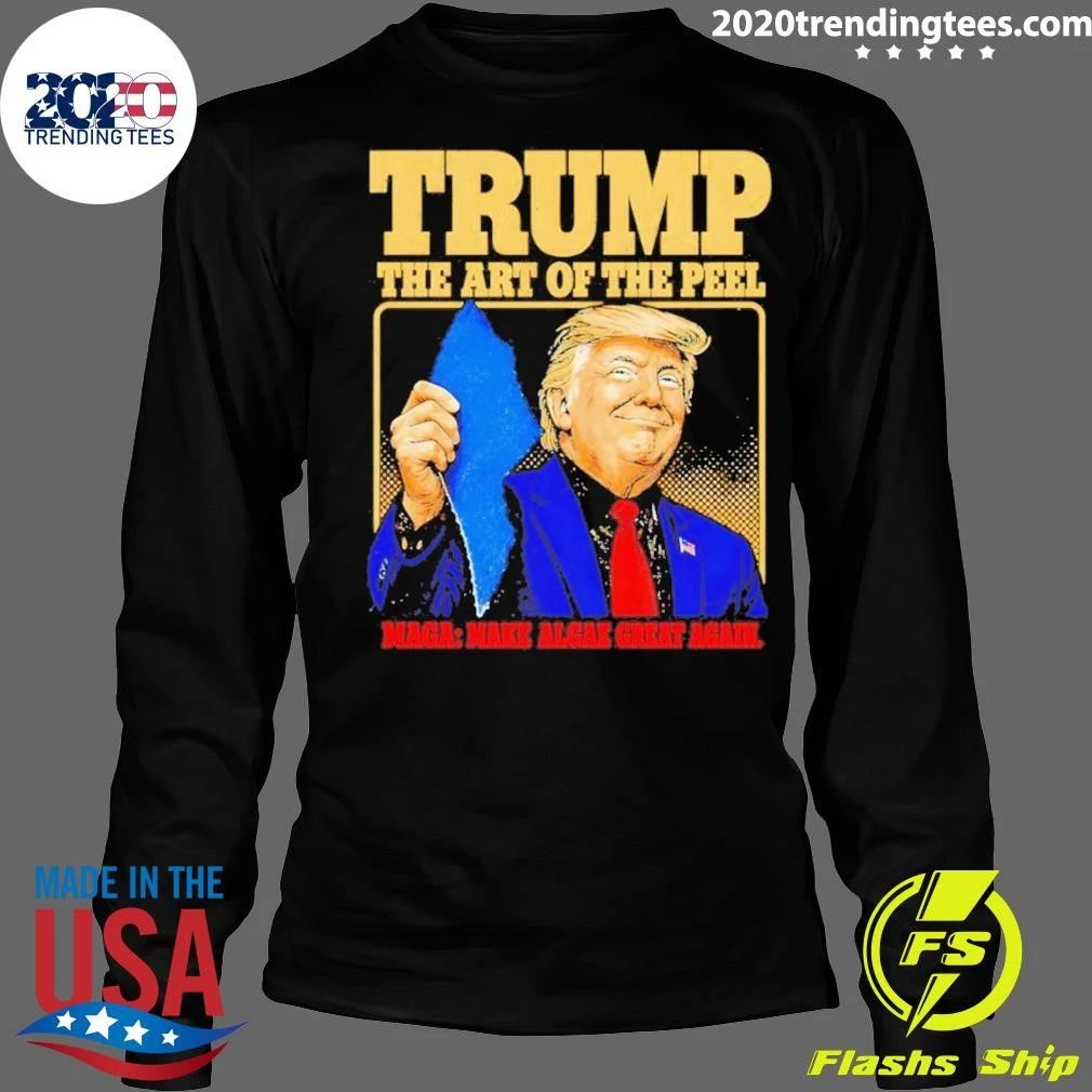 Donald Trump Algae Peel The Art Of The Peel Maga Make Algae Great Again shirt