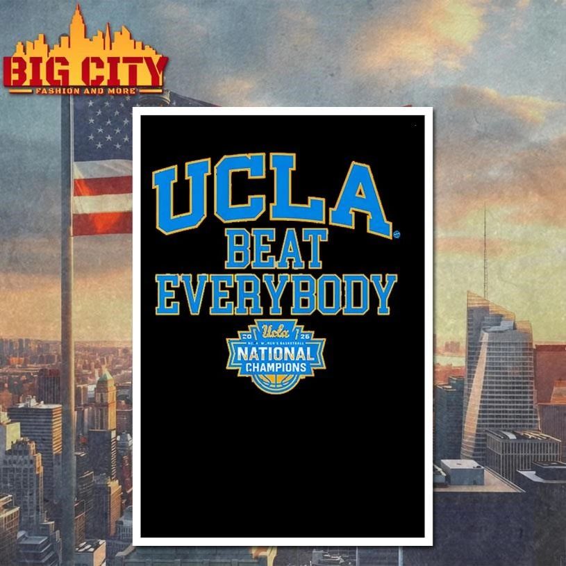 UCLA Bruins National Champions Beat Everybody WBB 2026Shirt