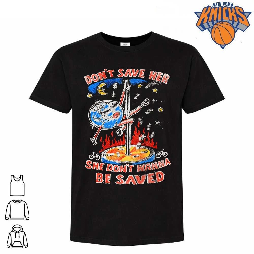 Dont Save Her She Dont Wanna Be Saved Earth Pole Dance Graphic Tee Shirt