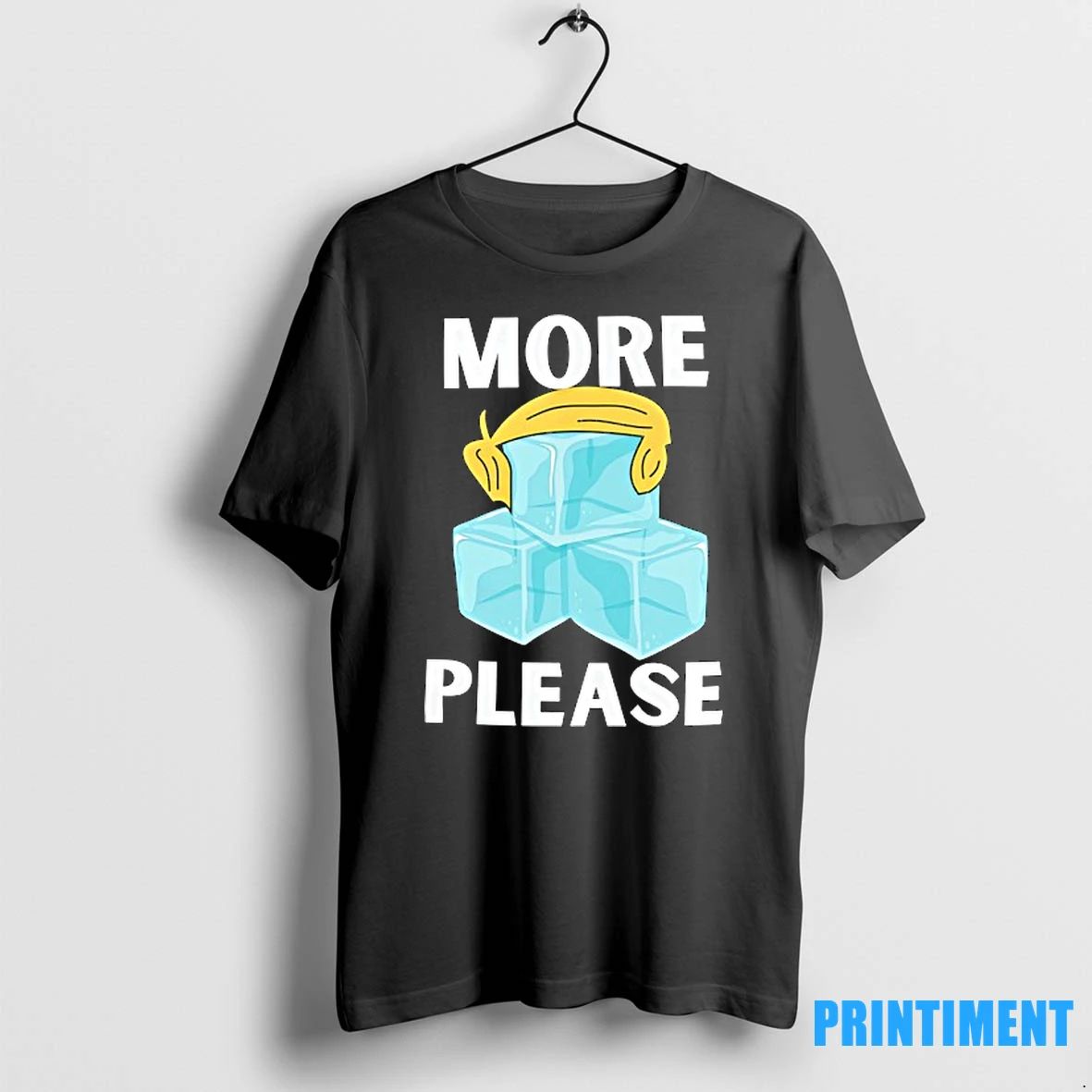 Trump Hair More Ice Please Tshirts Sweater