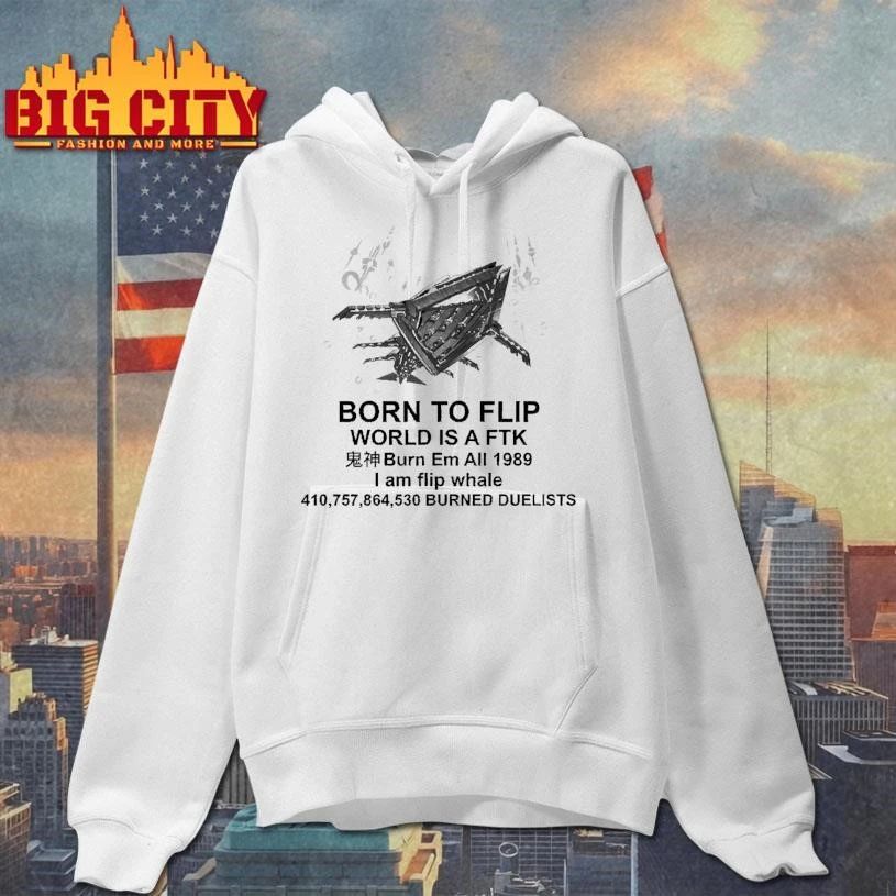 Born to Flip World is a FTK Meme YuGiOh Card Game Whale T Shirt
