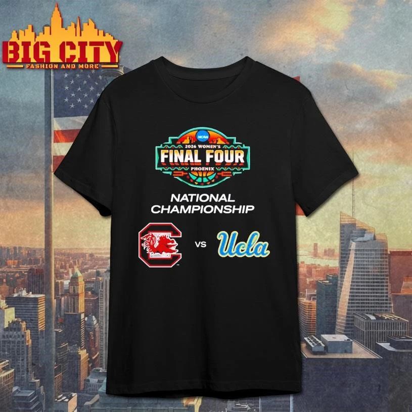 South Carolina Gamecocks Vs Ucla Bruins 2026 NCAA Women’s Basketball National Championship Final Four Shirt