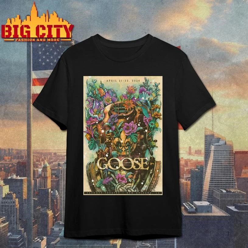 Goose New Orleans LA 4-21-4-22-2026 Tour Poster Shirt