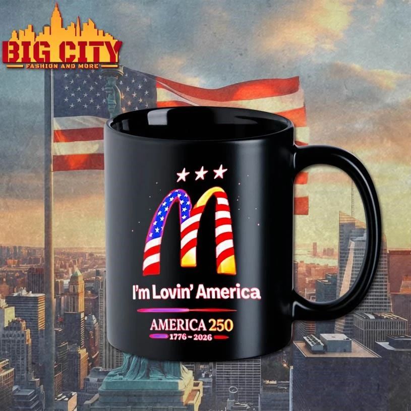 Im Lovin America 250 1776 2026 Mcdonalds Shirt