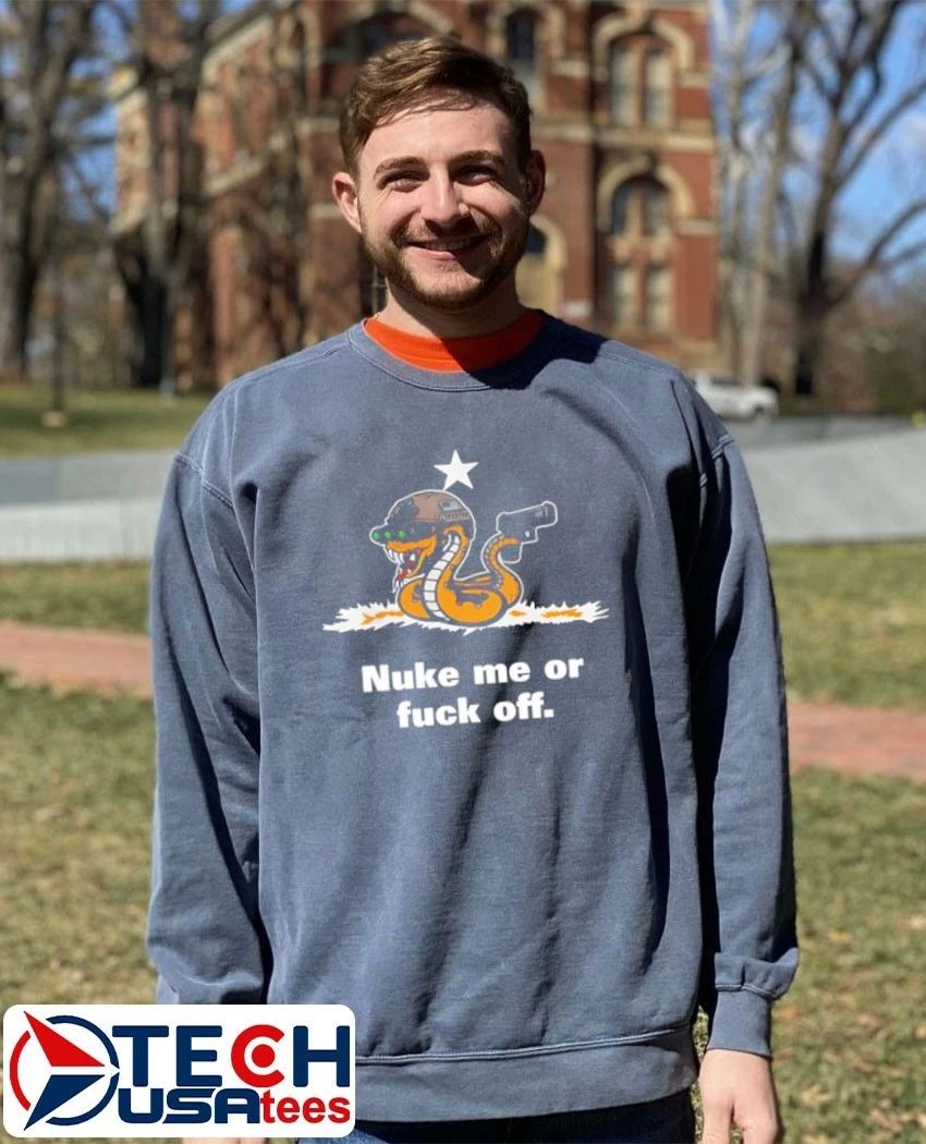 Nuke me or fck off snake shirt