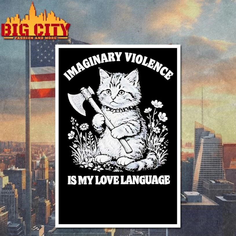 Imaginary Violence Is My Love Language Cat Shirt