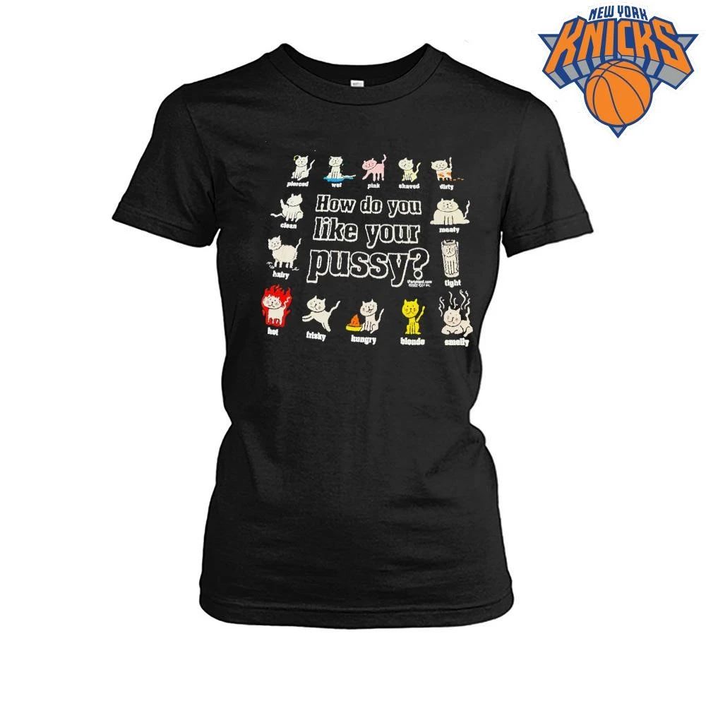 How Do You Like Your Pussy Funny Rude Cat Breed Chart Humor shirt