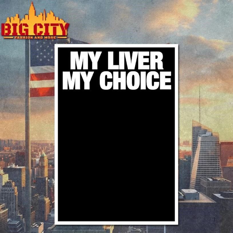 My Liver My Choice Shirt