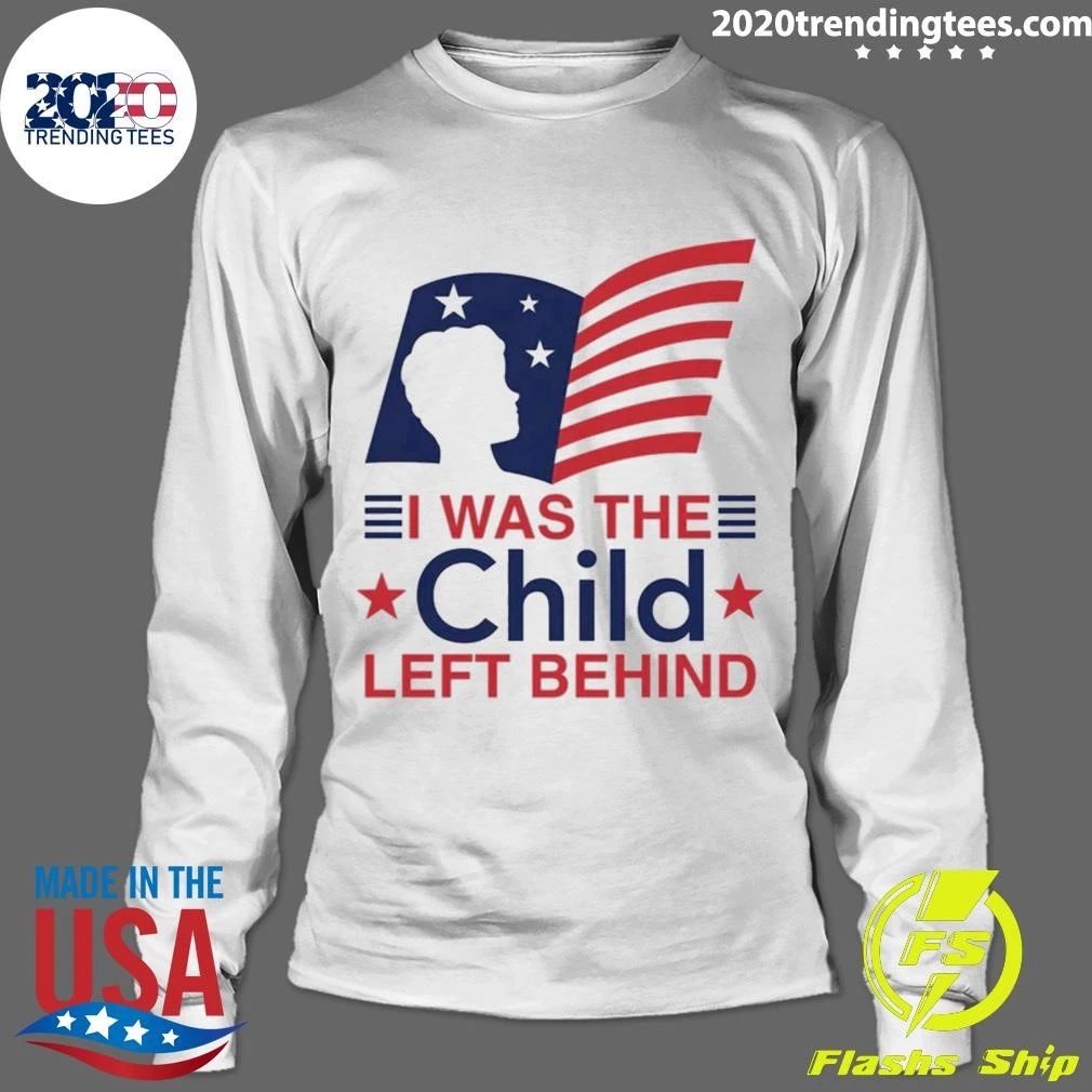 I Was The Child Left Behind Shirt