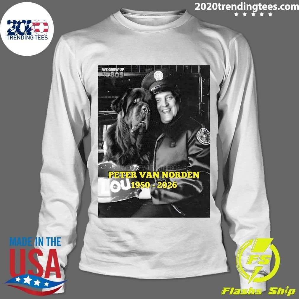 Peter Van Norden Has Passed Away At The Age Of 75 Shirt
