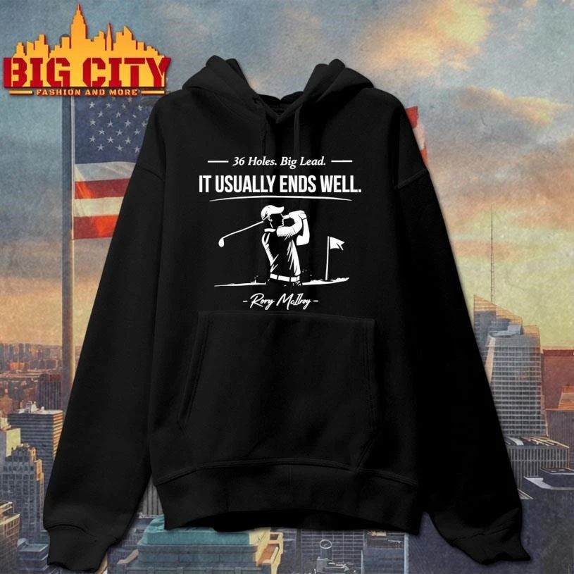 Rory McIlroy 36 Holes Big Lead It Usually Ends Well Shirt
