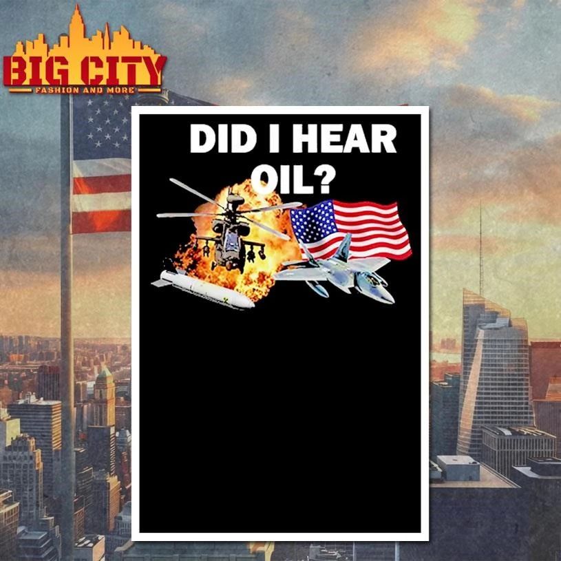 Did I Hear Oil Meme Humor Shirt