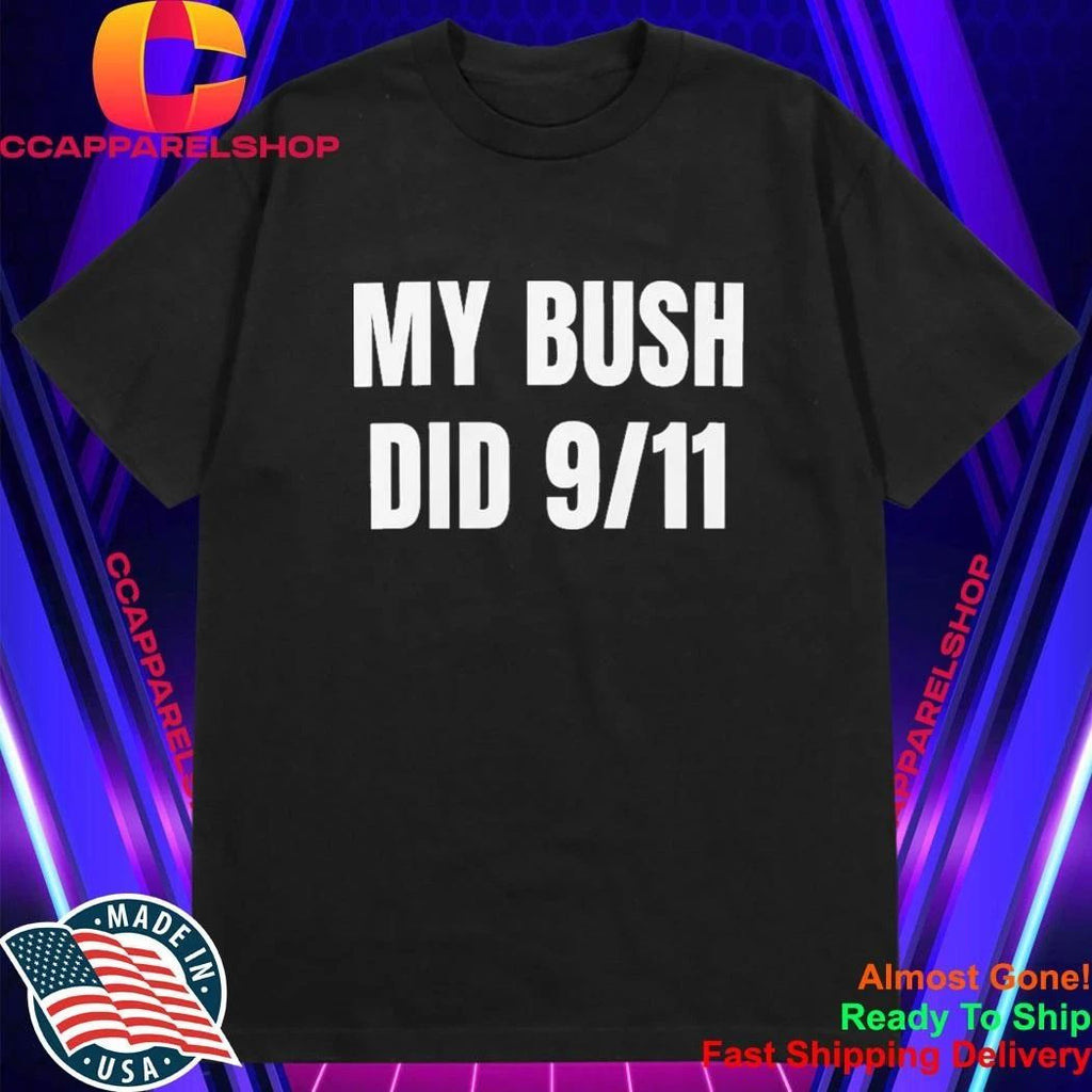 2026 My Bush Did 9 11 Shirt