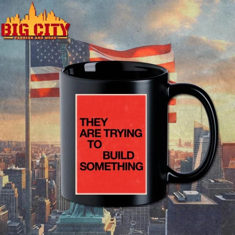 They Are Trying To Build Something Aesthetic Red Typography Quote Shirt