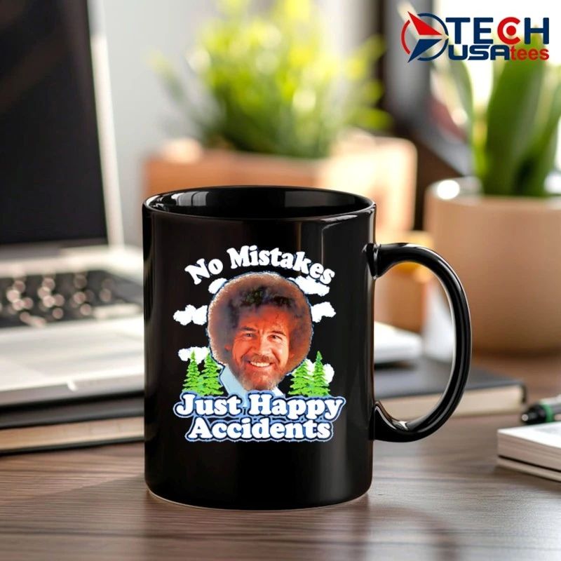 No mistake just happy accidents shirt