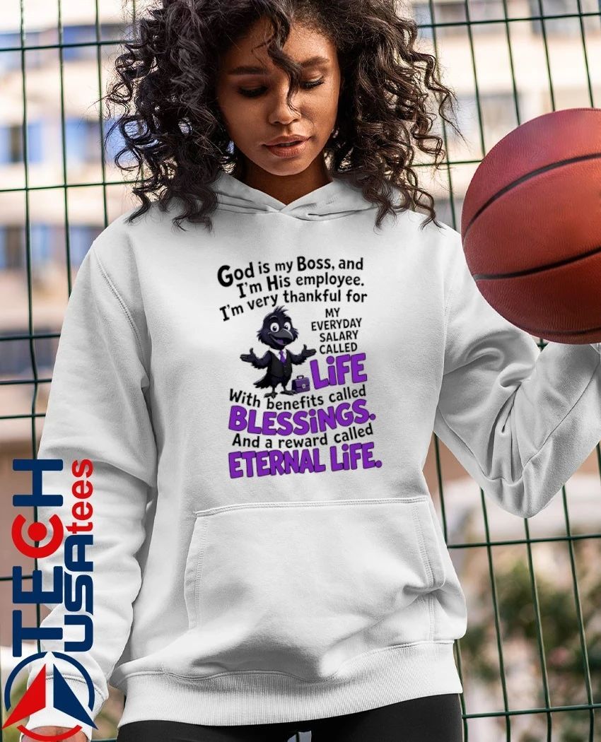 Crow my everyday salary called life with benefits called blessings shirt