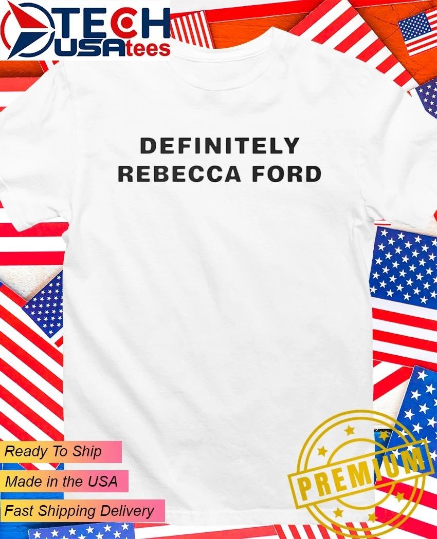Definitely Rebecca Ford shirt