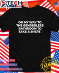 On my way to the genderless bathroom to take a she it shirt