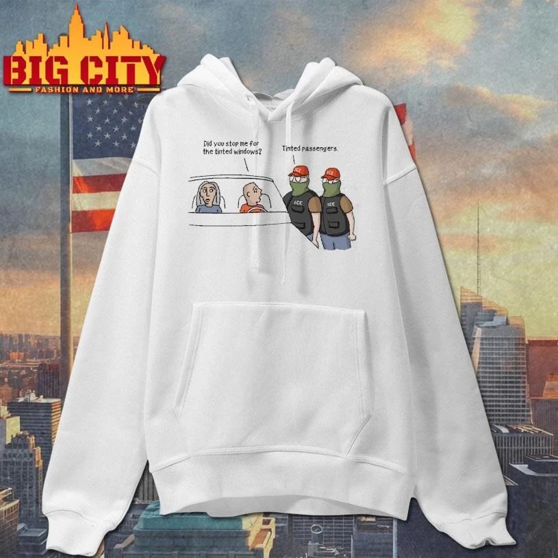 Tinted Windows Tinted Passengers ICE Car Cartoon Political Meme Shirt