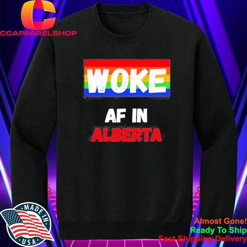 Woke AF in Alberta Pride LGBTQ Canadian Shirt