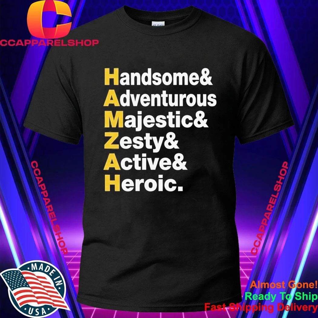HAMZAH Handsome Adventurous Majestic Zesty Active Heroic Shirt