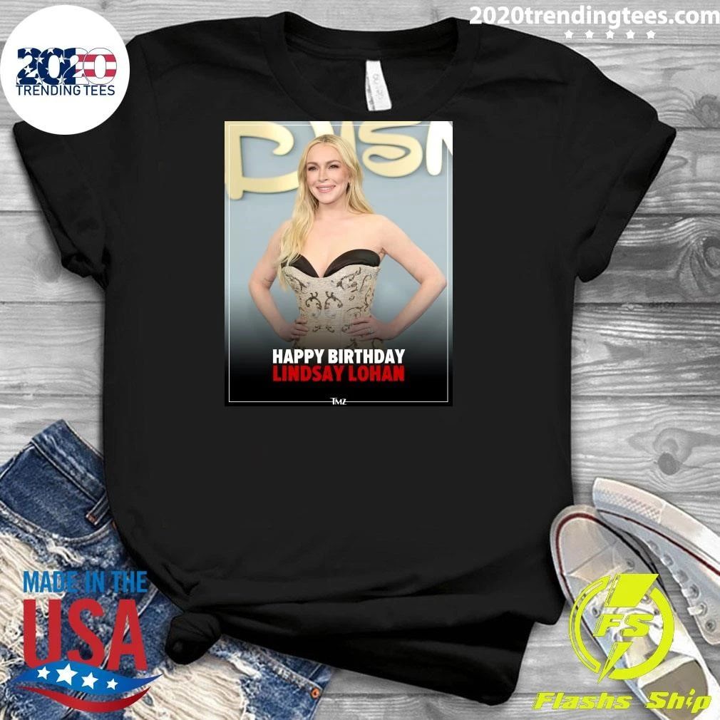 Happy 40th birthday to Lindsay Lohan Shirt