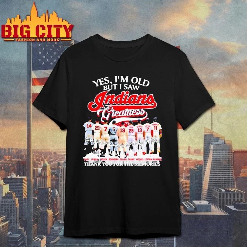 Yes, I’m Old But I Saw Cleveland Indians Greatness Shirt