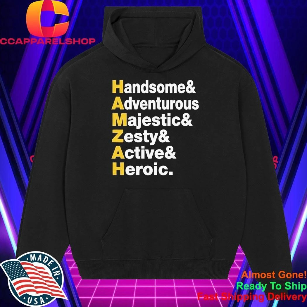 HAMZAH Handsome Adventurous Majestic Zesty Active Heroic Shirt