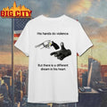 His hands do violence But there is a different dream in his heart gun finger shirt