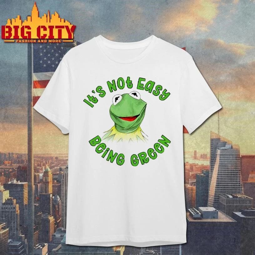 Kermit the Frog Its Not Easy Being Green Funny Meme shirt
