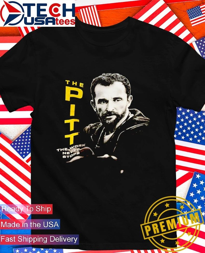 Dr. Robby Rabinovich The Pitt The Work Never Stops shirt