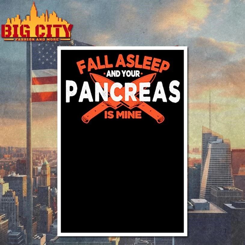 Fall Asleep And Your Pancreas Is Mine Diabetes Awareness Shirt