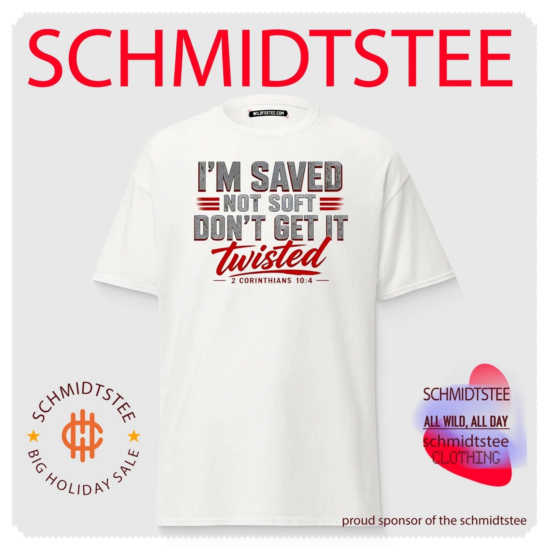 I’m Saved Not Soft Don’t Get It Twisted 2 Corinthians 10 4 shirt