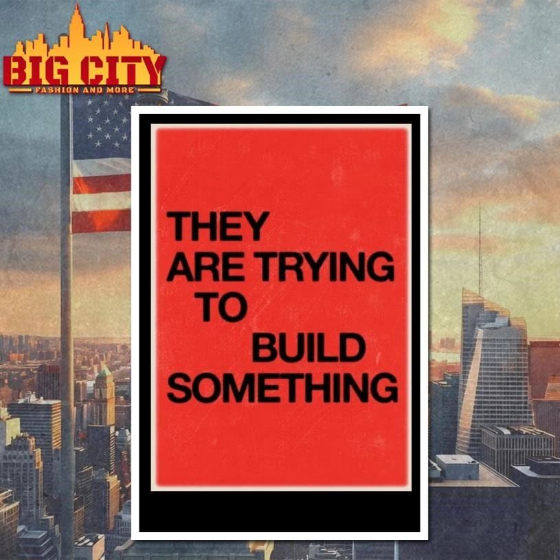 They Are Trying To Build Something Aesthetic Red Typography Quote Shirt
