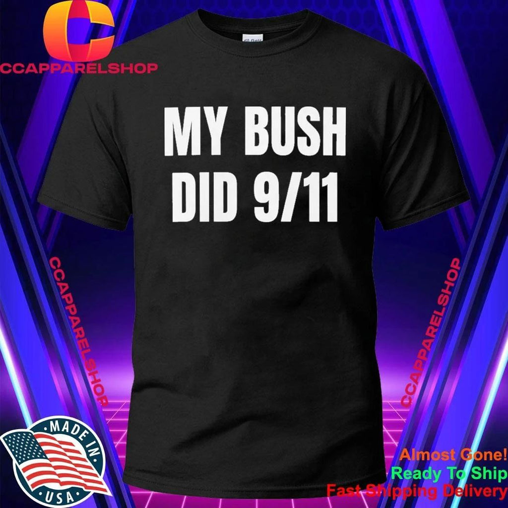 2026 My Bush Did 9 11 Shirt