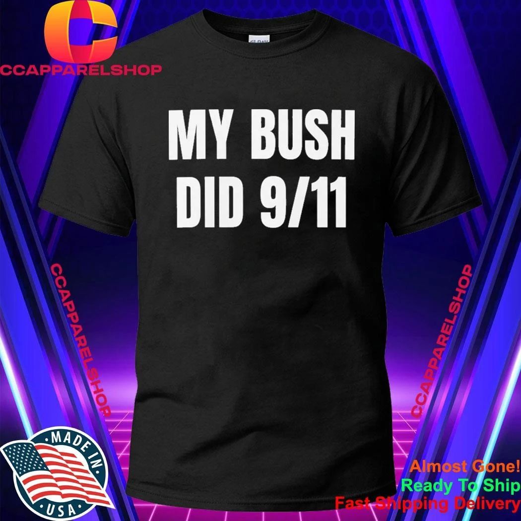 2026 My Bush Did 9 11 Shirt