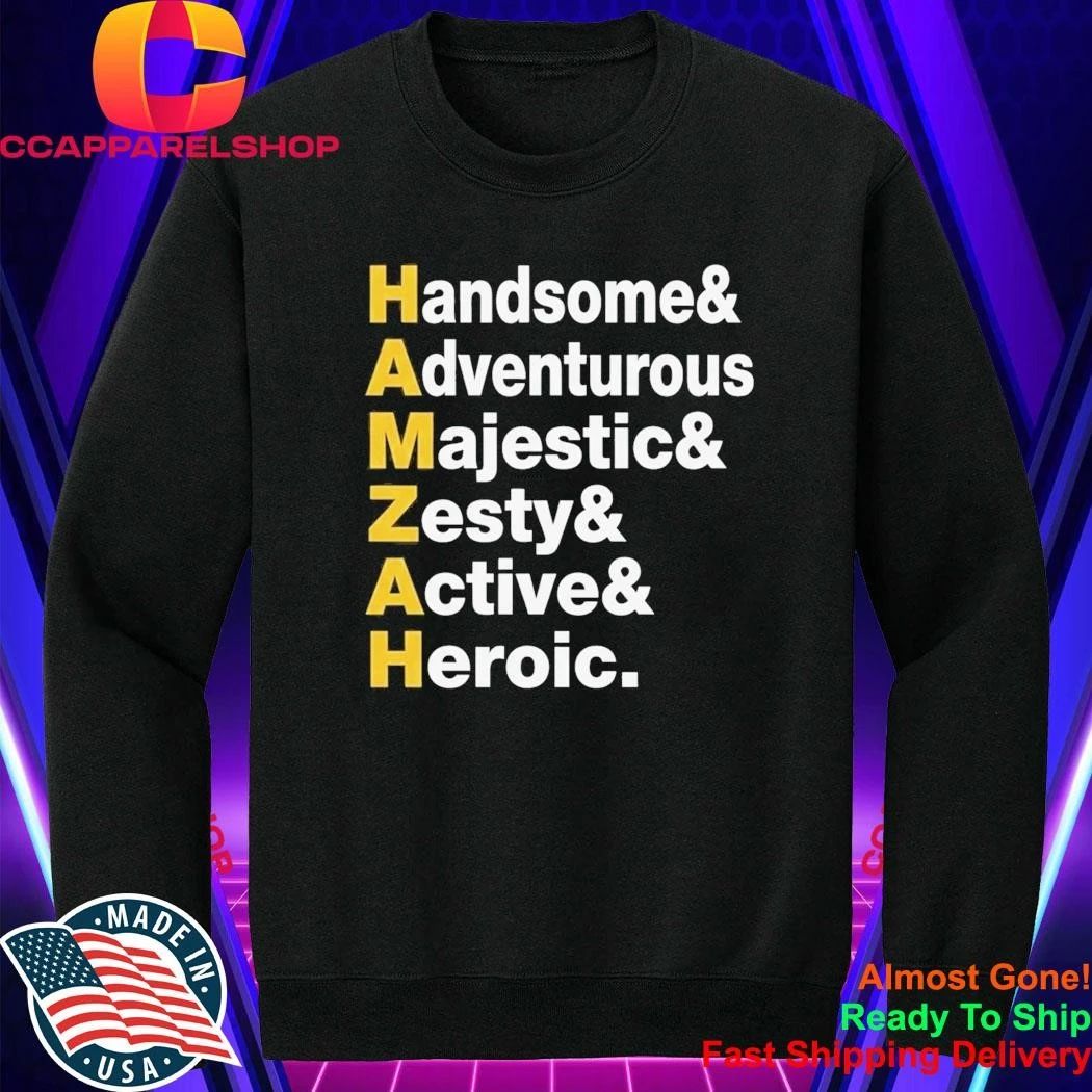 HAMZAH Handsome Adventurous Majestic Zesty Active Heroic Shirt